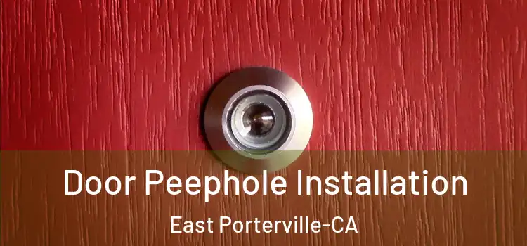  Door Peephole Installation East Porterville-CA